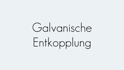 Galvanische Entkopplung verständlich erklärt 🔌 – Grundbegriffe & Bedeutung