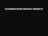 PDF Secondhand Smoke (Dartmoor ) (Volume 4)  Read Online