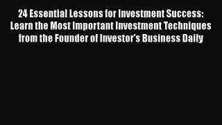 Read 24 Essential Lessons for Investment Success: Learn the Most Important Investment Techniques