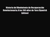 PDF Historia del Movimiento de Recuperación Revolucionaria: A los 100 años de Yara (Spanish