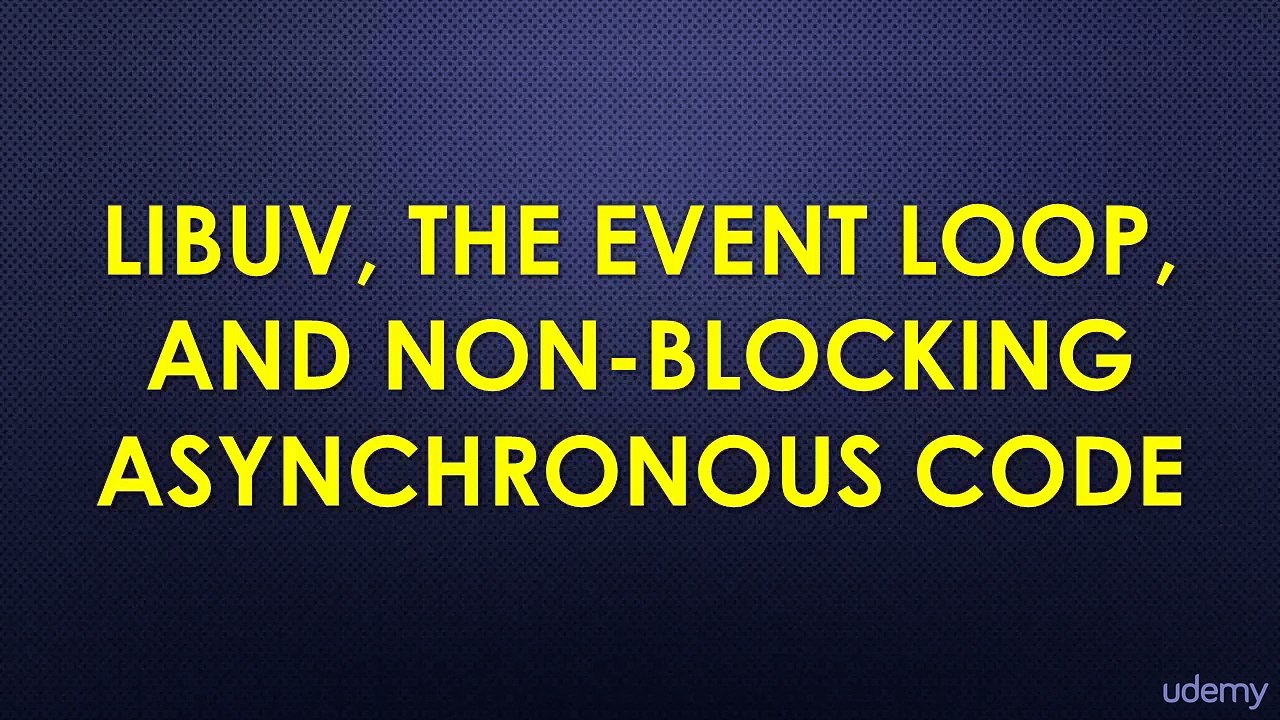 Learn and Understand NodeJS 044 - libuv, The Event Loop, and Non-Blocking Asynchronous Execution