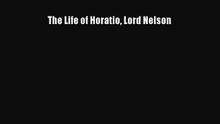 Download The Life of Horatio Lord Nelson  EBook