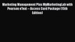 [PDF] Marketing Management Plus MyMarketingLab with Pearson eText -- Access Card Package (15th