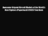 Download Awesome Origami Aircraft Models of the World's Best Fighters [Paperback] [2005] Tem