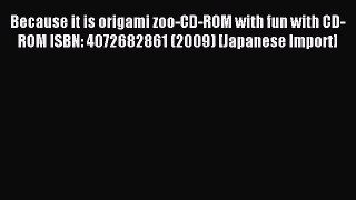 Read Because it is origami zoo-CD-ROM with fun with CD-ROM ISBN: 4072682861 (2009) [Japanese