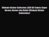 Read Ultimate Sticker Collection: LEGO DC Comics Super Heroes: Heroes into Battle (Ultimate
