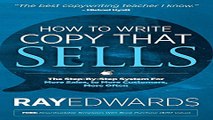 How to Write Copy That Sells  The Step By Step System for More Sales  to More Customers  More Often
