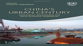 China s Urban Century  Governance  Environment and Socio Economic Imperatives