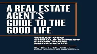 A Real Estate Agent s Guide to The Good Life  What You Should Expect From Your Brokerage