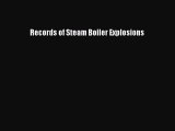 PDF Records of Steam Boiler Explosions Free Books