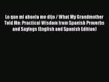 Download Lo que mi abuela me dijo / What My Grandmother Told Me: Practical Wisdom from Spanish