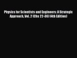 PDF Physics for Scientists and Engineers: A Strategic Approach Vol. 2 (Chs 22-36) (4th Edition)