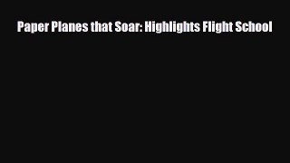 Download Paper Planes that Soar: Highlights Flight School Ebook