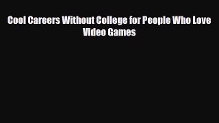 PDF Cool Careers Without College for People Who Love Video Games Ebook