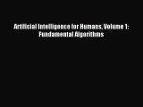 Download Artificial Intelligence for Humans Volume 1: Fundamental Algorithms PDF Online