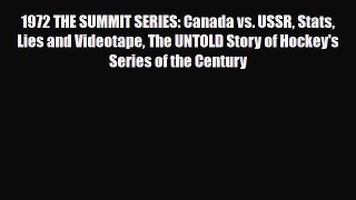 PDF 1972 THE SUMMIT SERIES: Canada vs. USSR Stats Lies and Videotape The UNTOLD Story of Hockey's