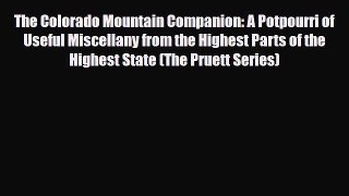 PDF The Colorado Mountain Companion: A Potpourri of Useful Miscellany from the Highest Parts