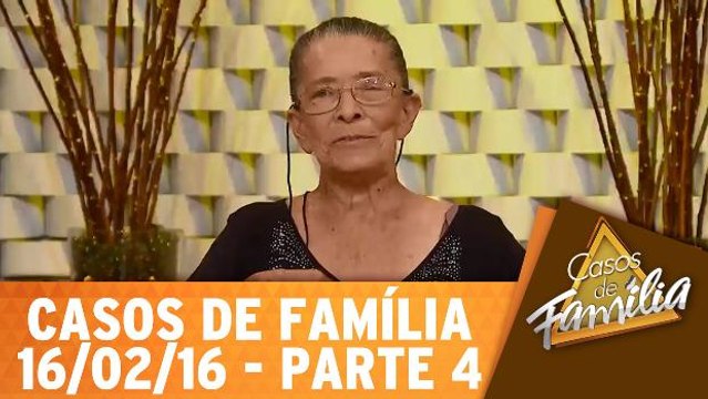 Filho, você é o maior desgosto da minha vida - 16.02.16 - Parte 4