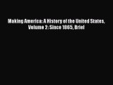 Read Making America: A History of the United States Volume 2: Since 1865 Brief Ebook Free