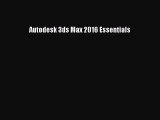Read Autodesk 3ds Max 2016 Essentials Ebook Free