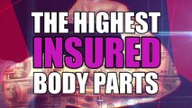 The Highest Insured Body Parts