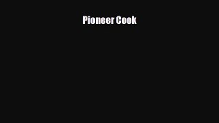 [PDF] Pioneer Cook Read Online