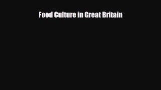 [PDF] Food Culture in Great Britain Download Full Ebook