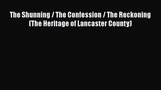 Download The Shunning / The Confession / The Reckoning (The Heritage of Lancaster County) PDF