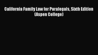 PDF California Family Law for Paralegals Sixth Edition (Aspen College)  EBook