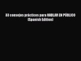 Read 33 consejos prácticos para HABLAR EN PÚBLICO (Spanish Edition) Ebook Free
