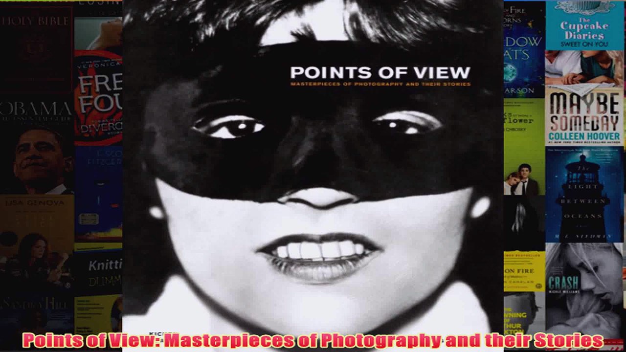 Download PDF  Points of View Masterpieces of Photography and their Stories FULL FREE