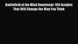 Read Battlefield of the Mind Devotional: 100 Insights That Will Change the Way You Think Ebook