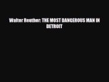 [PDF] Walter Reuther: THE MOST DANGEROUS MAN IN DETROIT Read Full Ebook