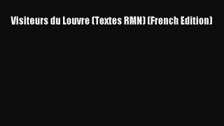 Download Visiteurs du Louvre (Textes RMN) (French Edition) PDF Online