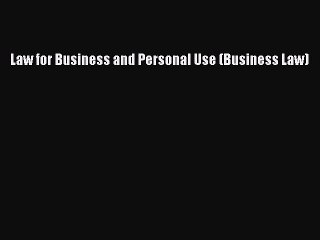 Read Law for Business and Personal Use (Business Law) PDF Online