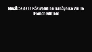 Read MusÃ©e de la RÃ©volution franÃ§aise Vizille (French Edition) Ebook Free