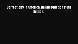 Download Corrections in America: An Introduction (13th Edition) PDF Free