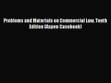 Download Problems and Materials on Commercial Law Tenth Edition (Aspen Casebook) PDF Online