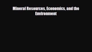 [PDF] Mineral Resources Economics and the Environment Read Online