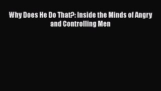 Read Why Does He Do That?: Inside the Minds of Angry and Controlling Men Ebook Free