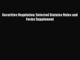 Download Securities Regulation: Selected Statutes Rules and Forms Supplement Ebook Free