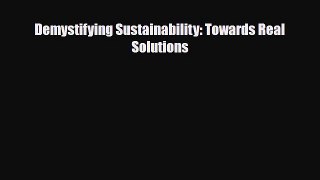 [PDF] Demystifying Sustainability: Towards Real Solutions Download Full Ebook