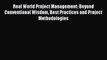 PDF Real World Project Management: Beyond Conventional Wisdom Best Practices and Project Methodologies