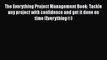 PDF The Everything Project Management Book: Tackle any project with confidence and get it done