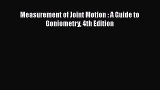 PDF Measurement of Joint Motion : A Guide to Goniometry 4th Edition  Read Online