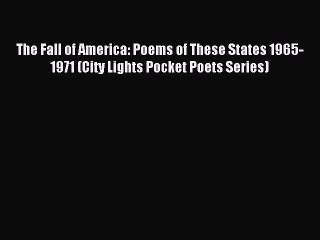 Descargar video: Download The Fall of America: Poems of These States 1965-1971 (City Lights Pocket Poets Series)