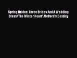 Download Spring Brides: Three Brides And A Wedding Dress\The Winter Heart\McCord's Destiny