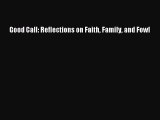 PDF Good Call: Reflections on Faith Family and Fowl  EBook