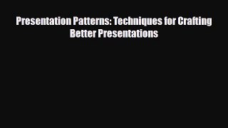 PDF Presentation Patterns: Techniques for Crafting Better Presentations Ebook