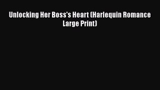 Download Unlocking Her Boss's Heart (Harlequin Romance Large Print) PDF Book Free